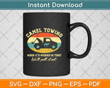 Camel Towing Retro Adult Humor Saying Funny Halloween Svg Png Dxf Cutting File