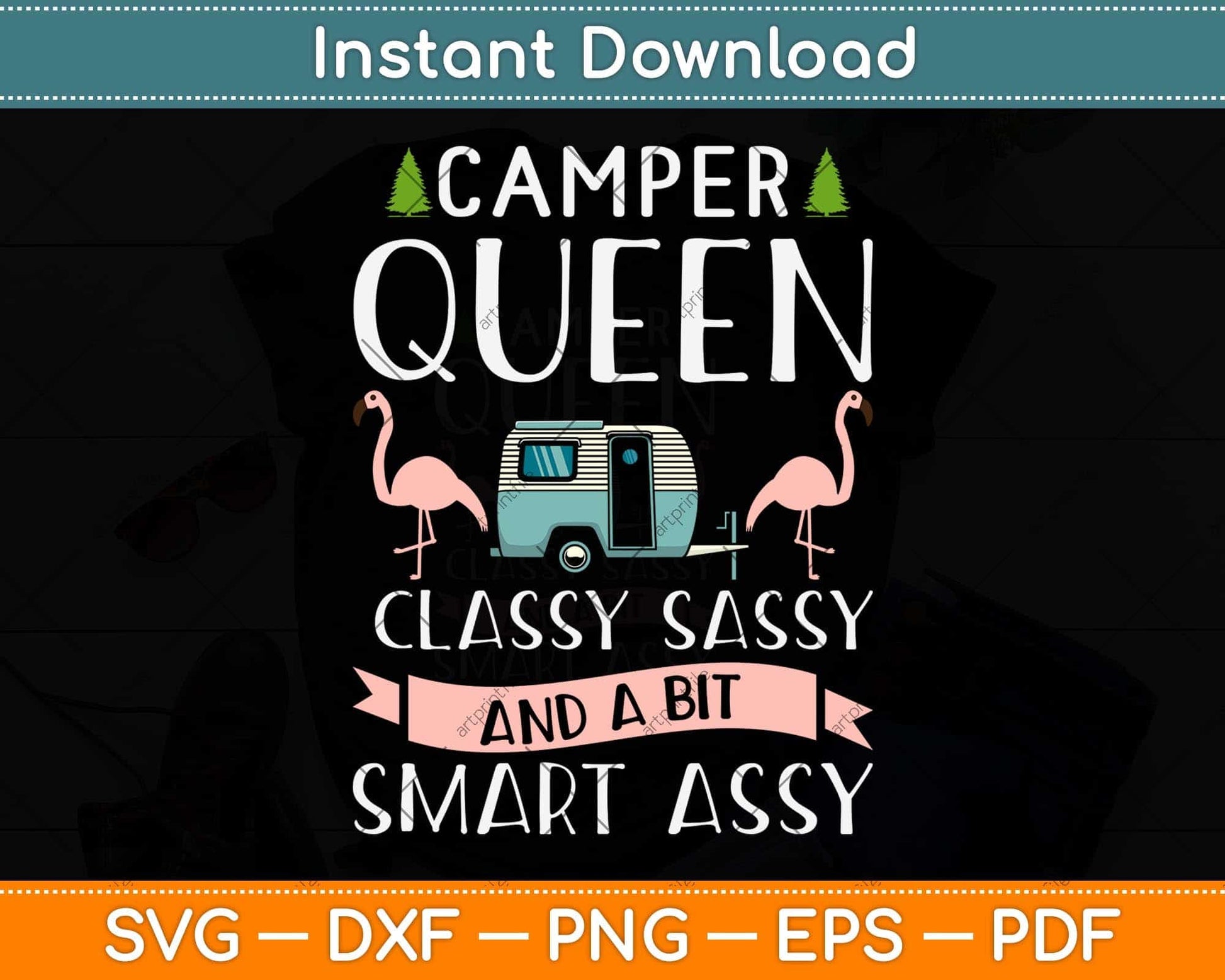 Camper Queen Classy Sassy And A Bit Smart Assy Funny Svg Png Dxf Digital Cutting File