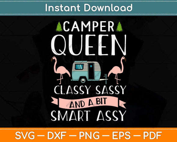 Camper Queen Classy Sassy And A Bit Smart Assy Funny Svg Png Dxf Digital Cutting File