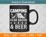 Camping Gear Bacon And Beer Svg Design Cricut Printable Cutting Files