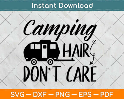 Camping Hair Don't Care Svg Design Cricut Printable Cutting Files