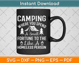 Camping Where You Spend A Small Fortune To The Like Svg Png Design