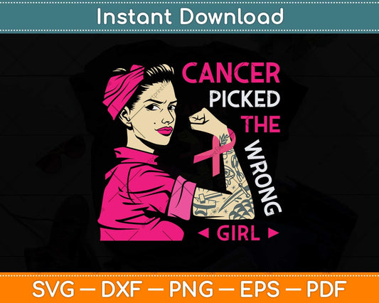 Cancer Picked The Wrong Girl Breast Cancer Awareness Svg Png Dxf Digital Cutting File