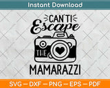 Can't Escape the Mamarazzi Photography Svg Design Cricut Printable Cutting Files