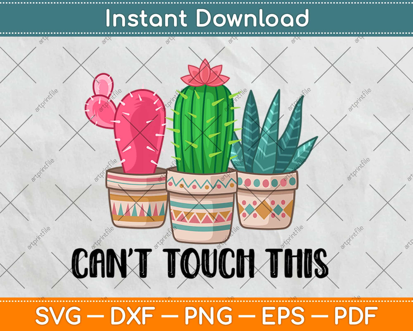 Can't Touch This Cacti Succulents Cactus Love Plants Svg Design Cricut Cutting Files