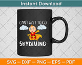 Can't Wait To Go Skydiving Baby Svg Design Cricut Printable Cutting Files