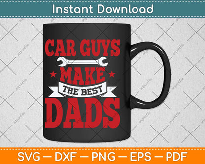 Car Guys Make The Best Dads Funny Garage Mechanic Dad Svg Png Dxf Cutting File