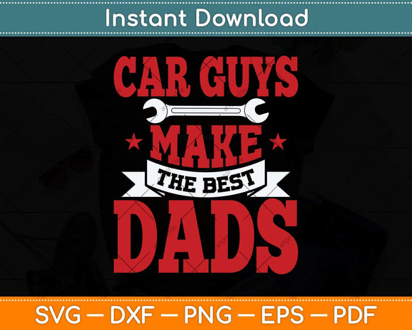Car Guys Make The Best Dads Funny Garage Mechanic Dad Svg Png Dxf Cutting File