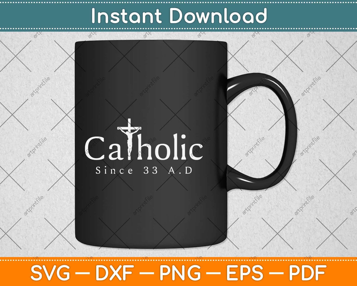 Catholic Since 33 AD Crucifix Jesus Eucharist Christianity Svg Png Dxf Digital Cutting File