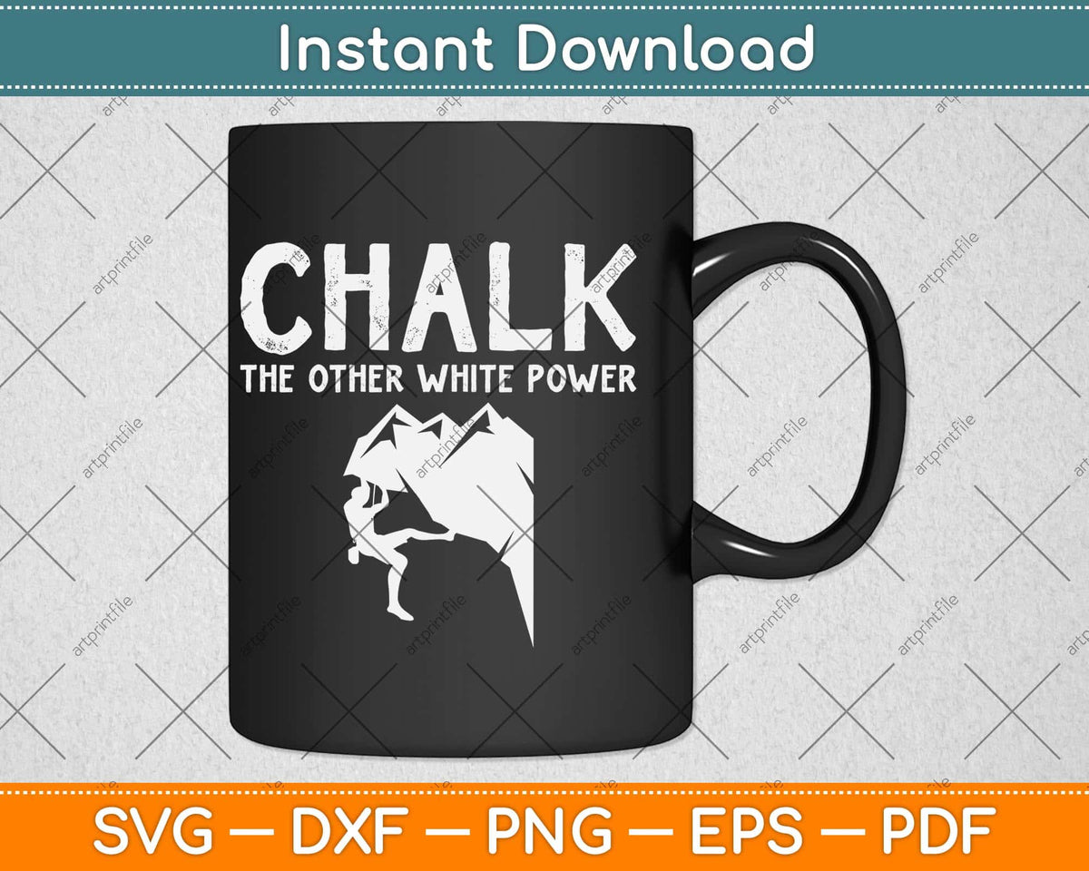 Chalk The Other White Powder Rock Climbing Svg Png Dxf Digital Cutting File