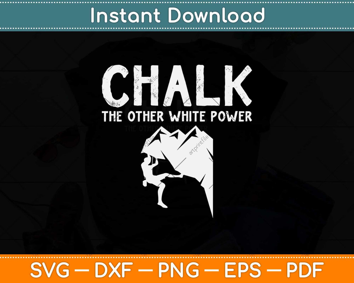 Chalk The Other White Powder Rock Climbing Svg Png Dxf Digital Cutting File