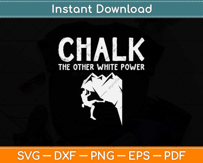 Chalk The Other White Powder Rock Climbing Svg Png Dxf Digital Cutting File