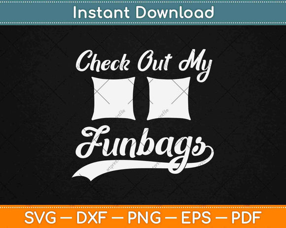 Check Out My Funbags Funny Cornhole Svg Design Cricut Printable Cutting Files