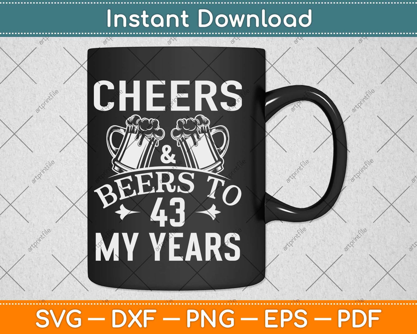 Cheers And Beers To My 43 Years 43rd Birthday Svg Png Dxf Digital Cutting File
