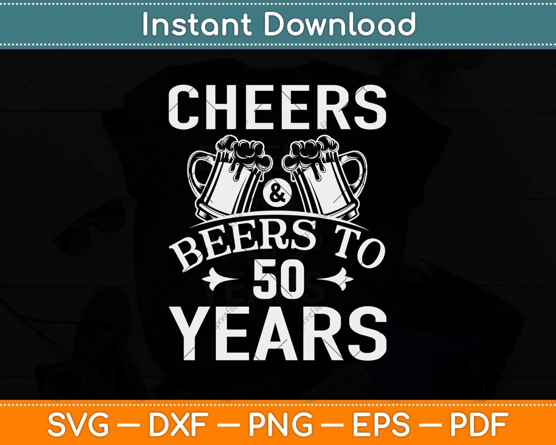 Cheers & Beers To 50 Years Birthday Svg Png Dxf Digital Cutting File – artprintfile cheers-beers-to-50-years-birthday-svg-png-dxf-digital-cutting-file-artprintfile