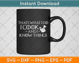 Chef Geek Food Funny I Cook And I Know Things Svg Png Dxf Digital Cutting File