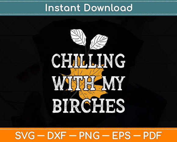 Chilling With My Birches Svg Design Cricut Printable Cutting File