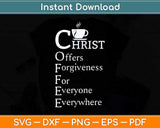 Christ Offers Forgiveness For Everyone Svg Png Dxf Digital Cutting File