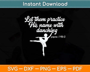 Christian Ballet Praise God Dance Ballerina Svg Png Dxf Digital Cutting File