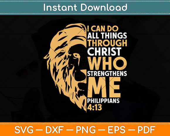 Christian I Can Do All Things Through Christ Lion Faith Svg Png Dxf Digital Cutting File