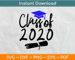 Class Of 2020 Graduation Svg Design Cricut Printable Cutting Files