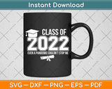 Class of 2022 Graduate Funny Graduation Teacher Svg Png Dxf Digital Cutting File