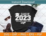 Class of 2023 Graduate Funny Graduation Teacher Svg Png Dxf Digital Cutting File