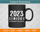 Class of 2023 The One Where They Graduate Seniors 2023 Funny Svg Png Dxf Cutting File