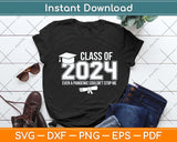 Class of 2024 Graduate Funny Graduation Teacher Svg Png Dxf Digital Cutting File