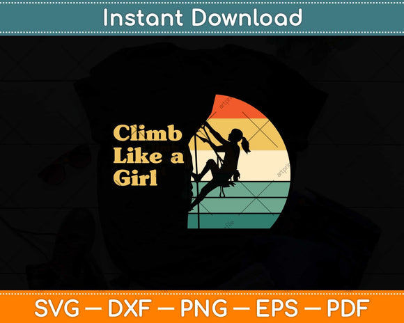 Climb Like a Girl Distressed Retro Rock Climbing Svg Png Dxf Digital Cutting File