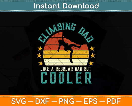 Climbing Dad Like A Regular Dad But Cooler Father's Day Svg Png Dxf File