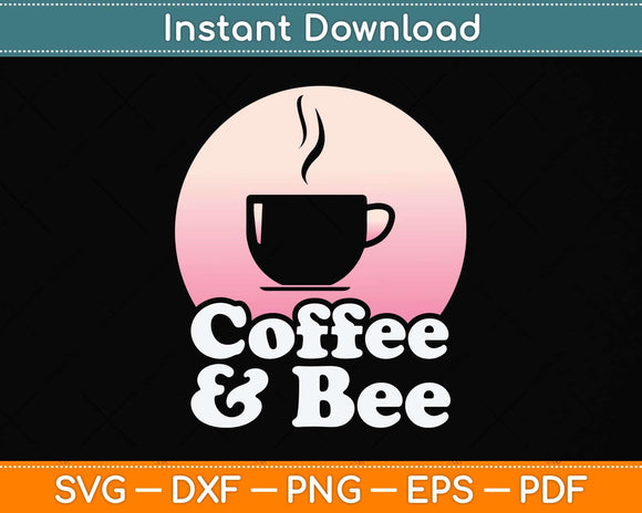 Coffee and Bees Svg Png Dxf Digital Cutting File