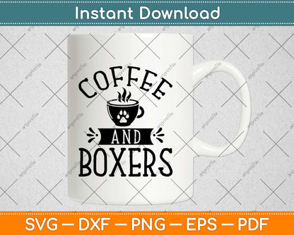 Coffee And Boxers - Boxer Dog Svg Design Cricut Printable Cutting Files