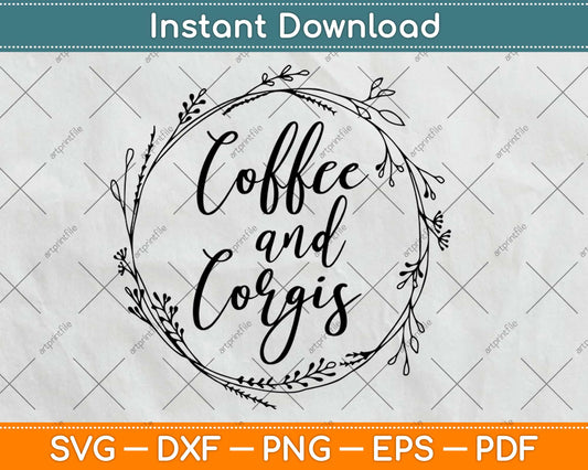 Coffee and Corgis Svg Design Cricut Printable Cutting Files