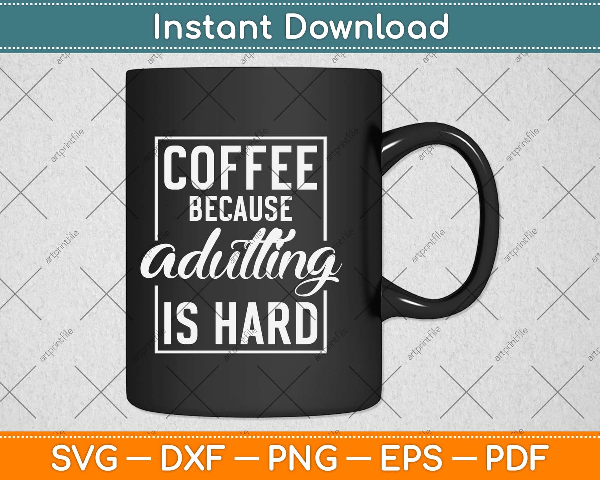 Coffee Because Adulting Is Hard Svg Design Cricut Printable Cutting Files