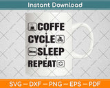 Coffee Cycle Sleep Repeat Svg Design Cricut Printable Cutting Files