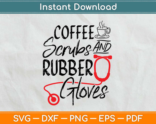 Coffee Scrubs And Rubber Gloves Svg Design Cricut Printable Cutting Files