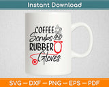 Coffee Scrubs And Rubber Gloves Svg Design Cricut Printable Cutting Files