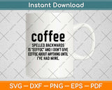 Coffee Spelled Backwards Is EEFFOC and I Don't Give EEFFOC Svg Png Dxf Cutting File