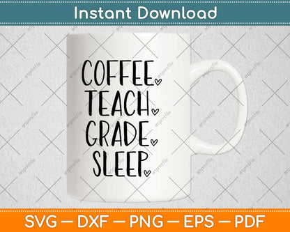 Coffee Teach Grade Sleep Teaching Back to School Svg Design