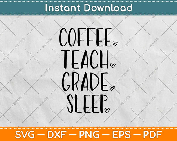 Coffee Teach Grade Sleep Teaching Back to School Svg Design