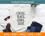 Coffee Teach Grade Sleep Teaching Back to School Svg Design