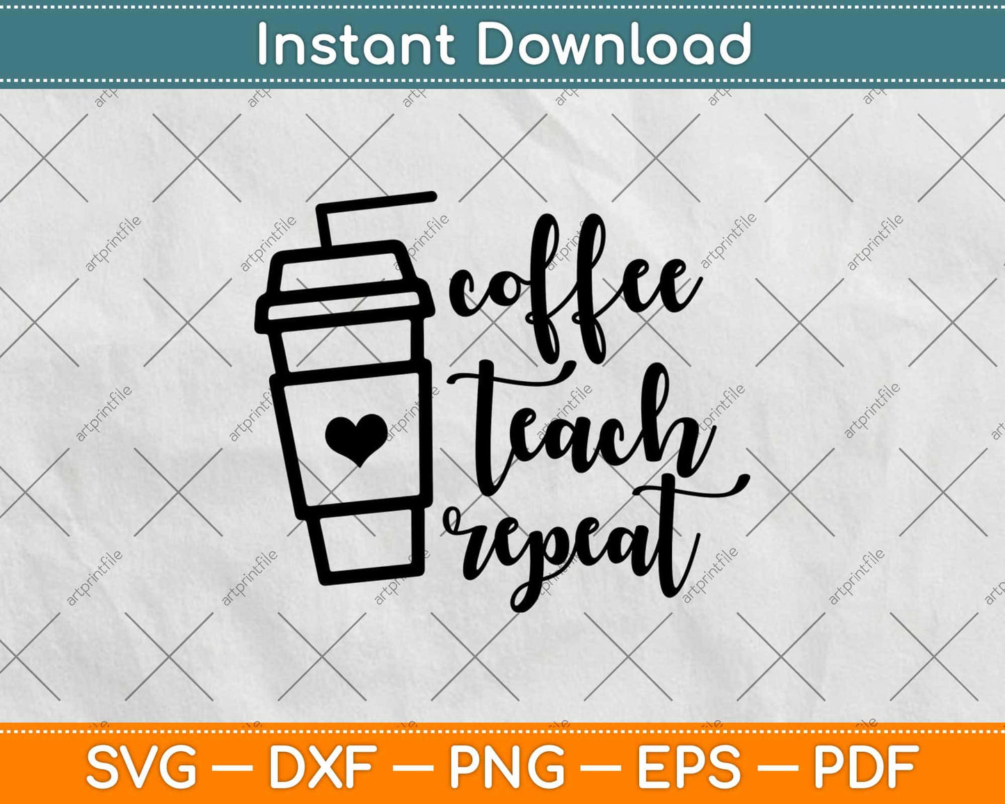 Coffee Teach Repeat Svg Design Cricut Printable Cutting Files