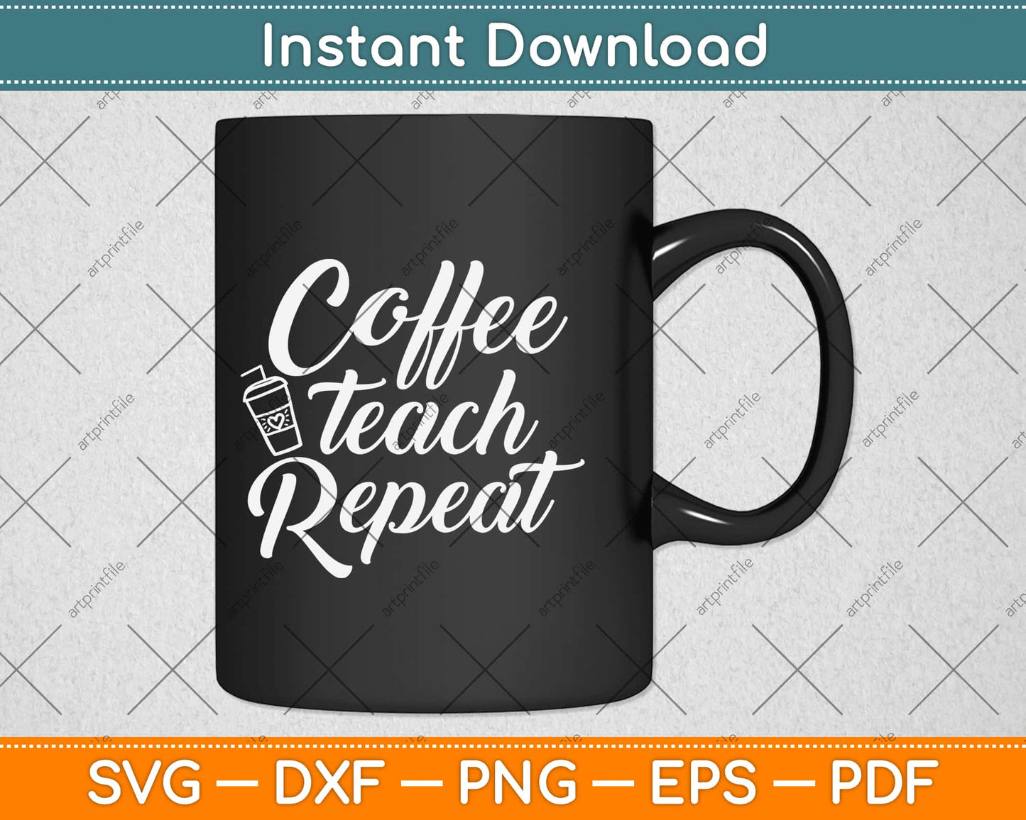 Coffee Teach Repeat Svg Design Cricut Printable Cutting Files