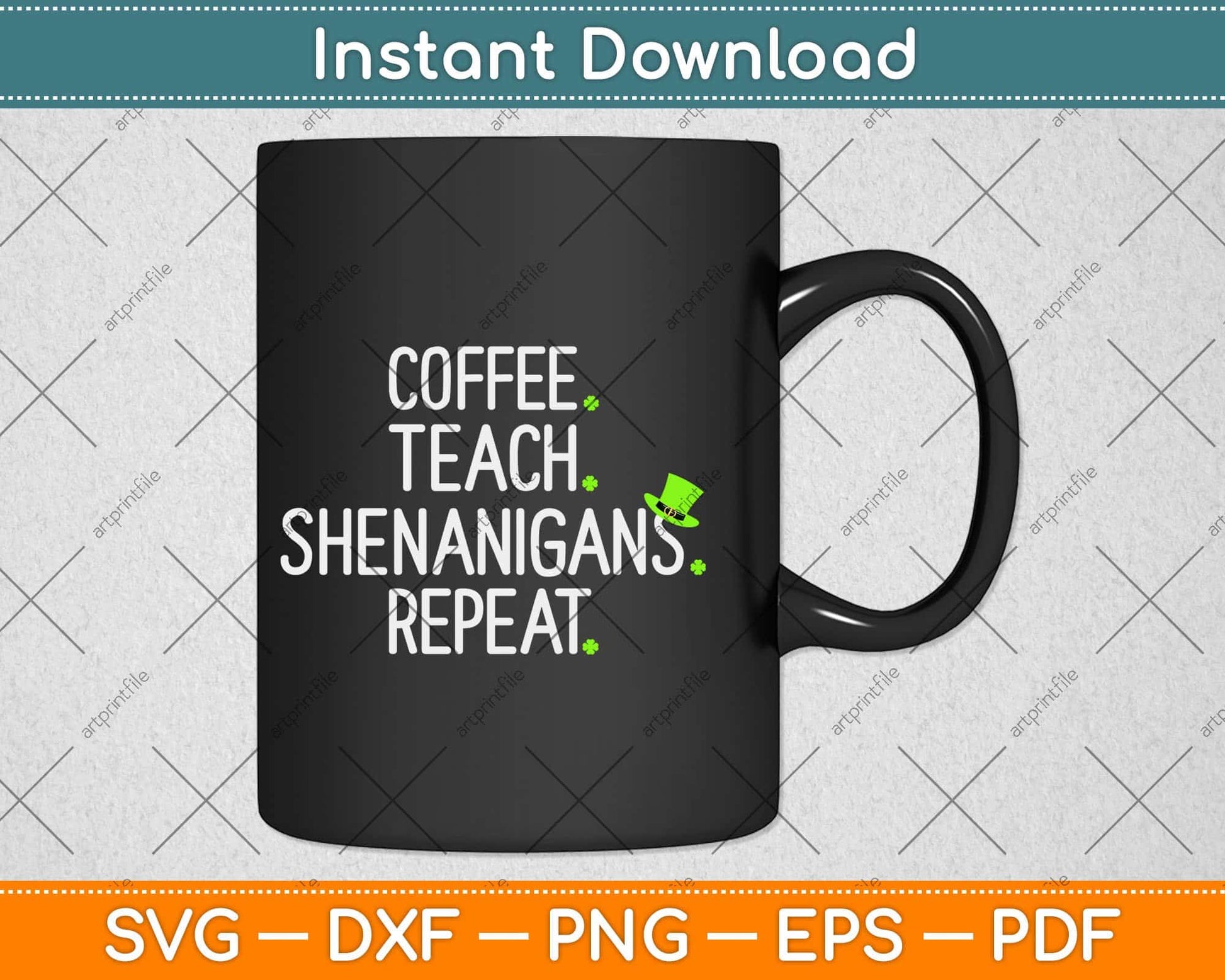 Coffee Teach Shenanigans Repeat St Patrick’s Day Funny Teacher Svg Design