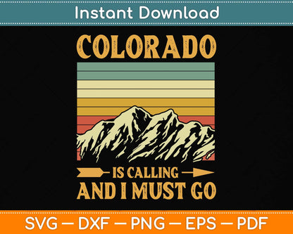 Colorado Is Calling And I Must Go Svg Png Dxf Digital Cutting File