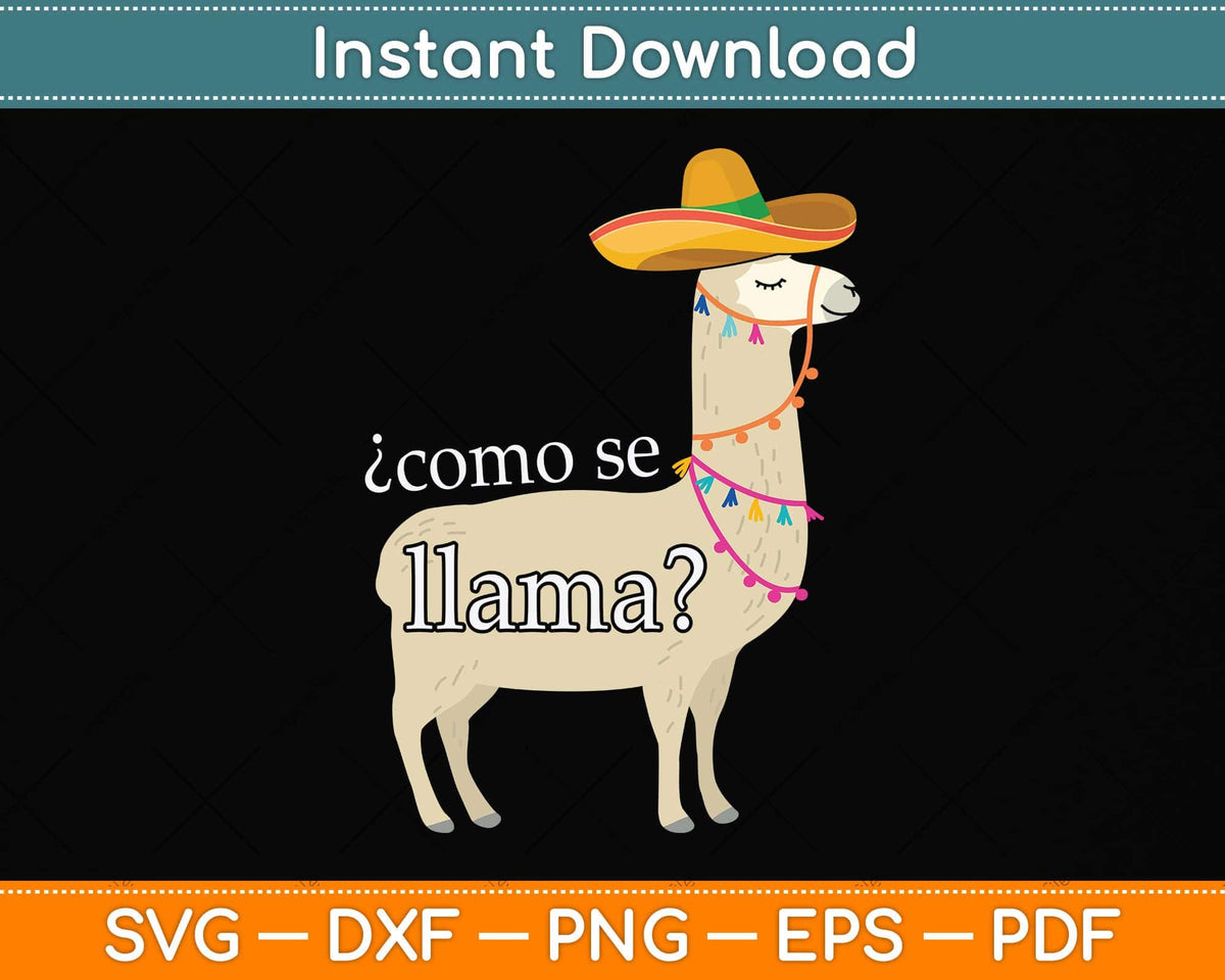 Como Se Llama Funny Llama Lover Svg Png Dxf Digital Cutting File