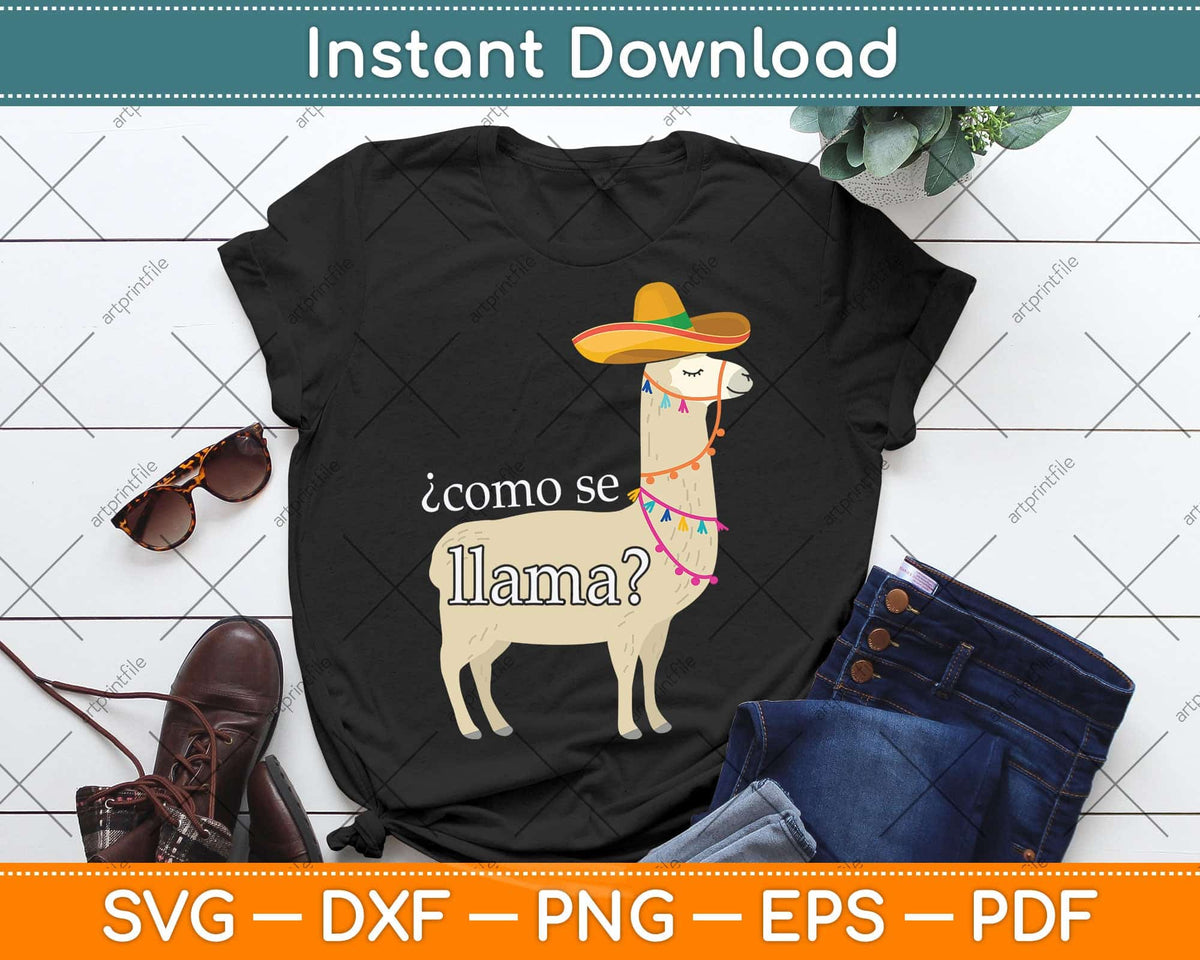 Como Se Llama Funny Llama Lover Svg Png Dxf Digital Cutting File