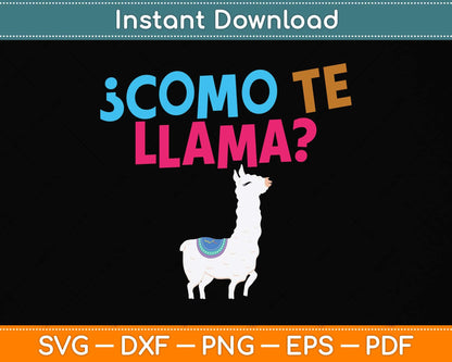 Como Te Llama Funny Llamas Lover Pun Fans Svg Png Dxf Digital Cutting File