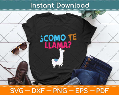 Como Te Llama Funny Llamas Lover Pun Fans Svg Png Dxf Digital Cutting File